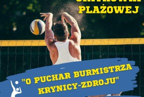 Turniej siatkówki plażowej "O Puchar Burmistrza Krynicy-Zdroju"