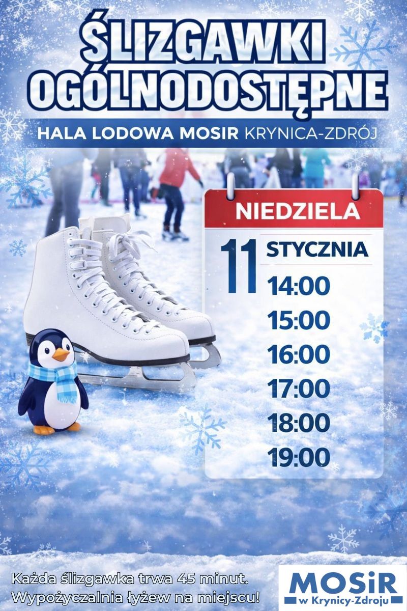 Każda ślizgawka trwa 45 minut. Wypożyczalnia łyżew na miejscu !